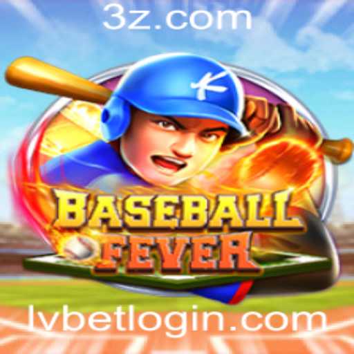 Descubra o Mundo Emocionante de BaseballFever no LVBet